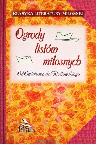Ogrody listów miłosnych. Od Owidiusza do... - Marlena Krzyżostaniak [KSIĄŻKA]