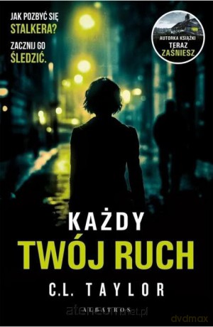 Każdy twój ruch - C.L. Taylor [KSIĄŻKA]