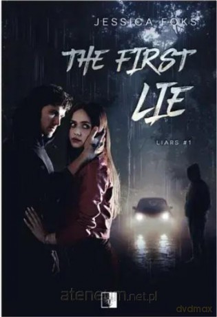 Liars (Tom 1) The First Lie - Jessica Foks [KSIĄŻKA]