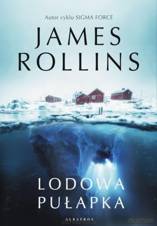 Lodowa pułapka - James Rollins [KSIĄŻKA]