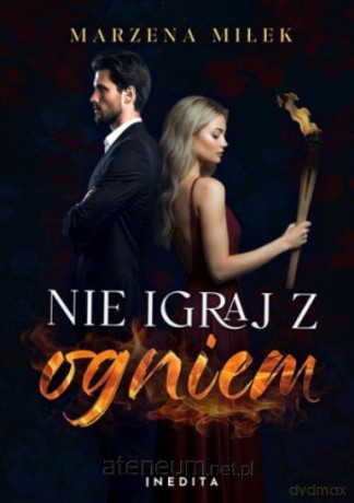 Nie igraj z ogniem - Marzena Miłek [KSIĄŻKA]