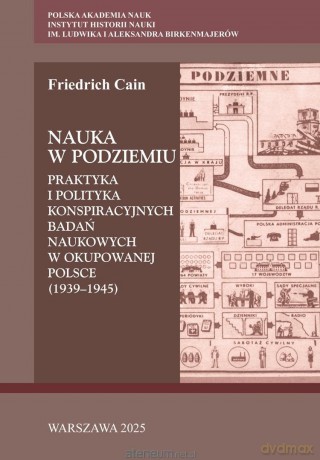 Nauka w podziemiu. Praktyka i polityka... - Friedrich Cain [KSIĄŻKA]