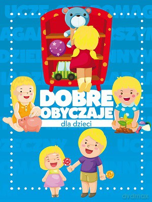 Dobre Obyczaje Dla Dzieci TW - Krzysztof Żywczak [KSIĄŻKA]