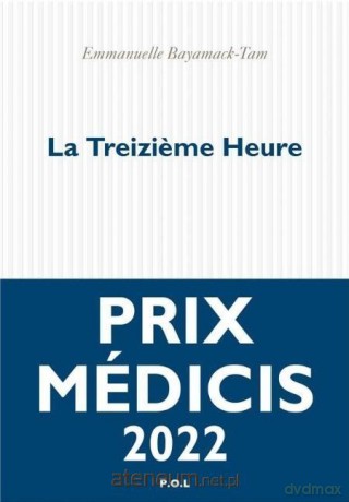 La Treizieme Heure - Emmanuelle Bayamack-Tam [KSIĄŻKA]