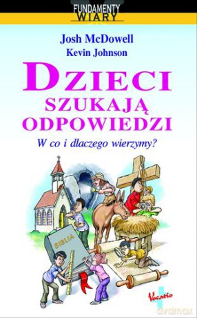 Dzieci Szukają Odpowiedzi - Josh Mcdowell, Kevin Johnson [KSIĄŻKA]