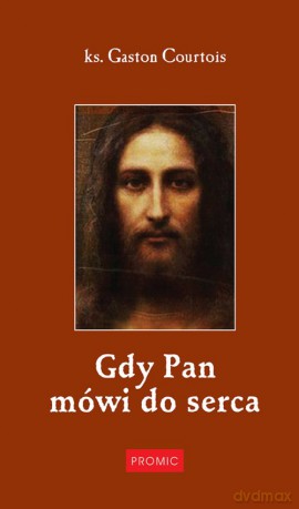 Gdy Pan Mówi Do Serca TW - Gaston Courtois [KSIĄŻKA]