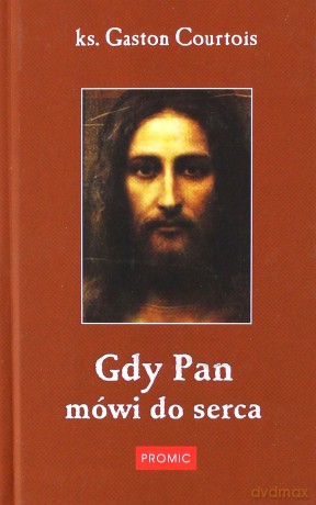 Gdy Pan Mówi Do Serca TW - Gaston Courtois [KSIĄŻKA]
