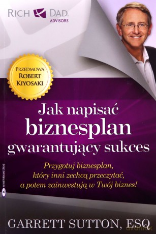 Jak Napisać Biznesplan Gwarantujący Sukces - Garrett Sutton [KSIĄŻKA]