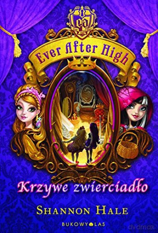 Krzywe Zwierciadło Ever After High TW - Shannon Hale [KSIĄŻKA]