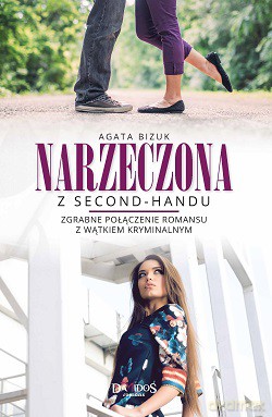 Narzeczona Z Second Handu - Agata Bizuk [KSIĄŻKA]