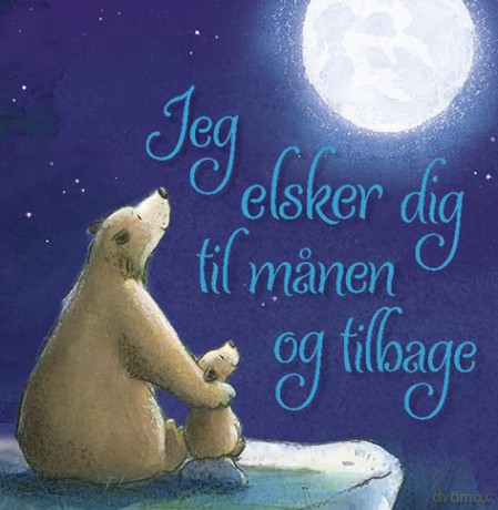 Jeg elsker dig til mnen og tilbage
