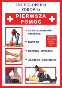 Pierwsza Pomoc Encyklopedia Zdrowia [KSIĄŻKA]