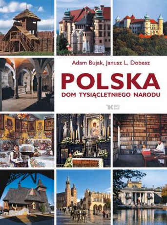 Polska Dom Tysiącletniego Narodu TW - Adam Bujak [KSIĄŻKA]