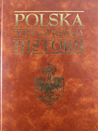 Polska Wielka Księga Historii TW [KSIĄŻKA]