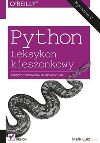 Python Leksykon Kieszonkowy Wyd. 5 - Mark Lutz [KSIĄŻKA]