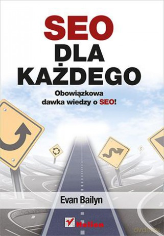 Seo Dla Każdego - Evan Bailyn [KSIĄŻKA]