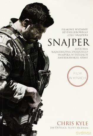 Snajper. Historia Najniebezpieczniejszego Snajpera W Dziejach Amerykańskiej Armii. Wydanie Filmowe - Chris Kyle, Mcewen Scott, Defelice Jim [KSIĄŻKA]