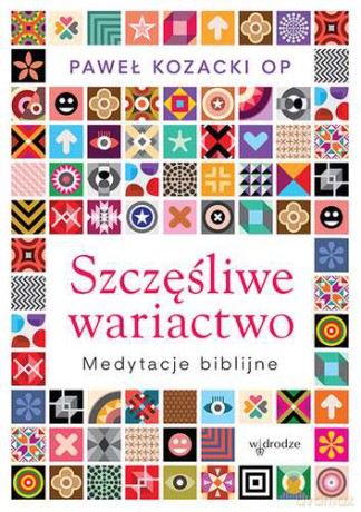 Szczęśliwe Wariactwo - Paweł Kozacki [KSIĄŻKA]