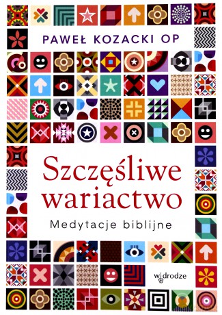 Szczęśliwe Wariactwo - Paweł Kozacki [KSIĄŻKA]