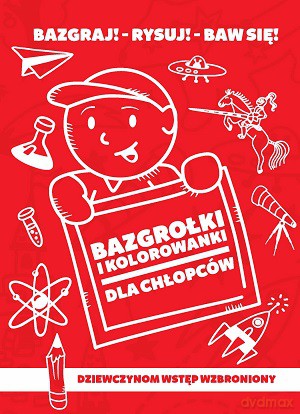 Świat Chłopców Bazgrołki I Kolorowanki [KSIĄŻKA]