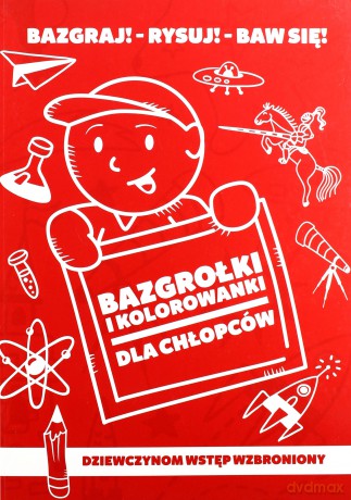 Świat Chłopców Bazgrołki I Kolorowanki [KSIĄŻKA]
