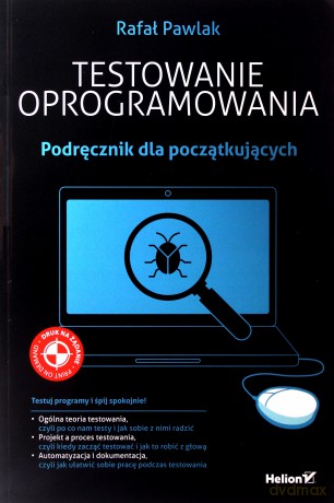 Testowanie Oprogramowania Podręcznik Dla Początkujących - Rafał Pawlak [KSIĄŻKA]