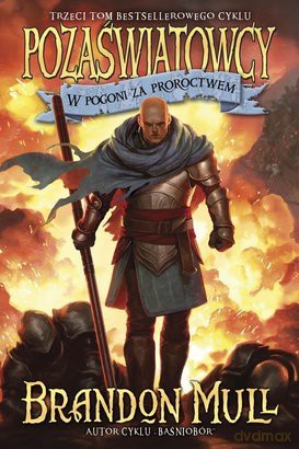 W Pogoni Za Proroctwem Pozaświatowcy Tom 3 TW - Brandon Mull [KSIĄŻKA]