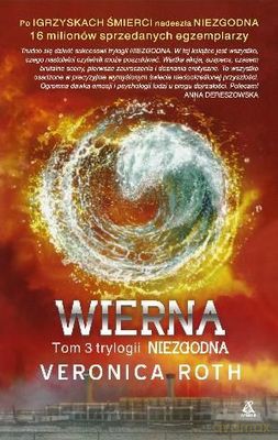 Wierna Tom 3 Niezgodna - Veronica Roth [KSIĄŻKA]