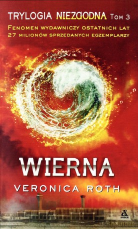 Wierna Tom 3 Niezgodna - Veronica Roth [KSIĄŻKA]
