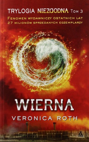 Wierna Tom 3 Niezgodna - Veronica Roth [KSIĄŻKA]