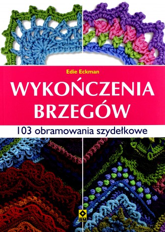 Wykończenia Brzegów 103 Obramowania Szydełkiem - Edie Eckman [KSIĄŻKA]