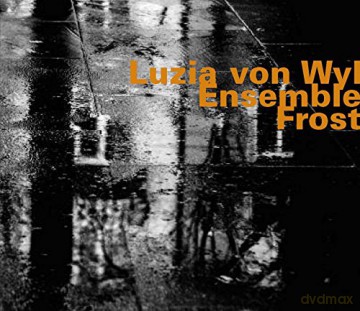 Luzia Von Ensemble Wyl: Frost [CD]