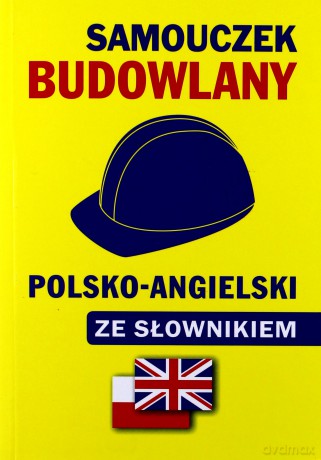Samouczek budowlany ze słownikiem polsko-angielski [KSIĄŻKA]