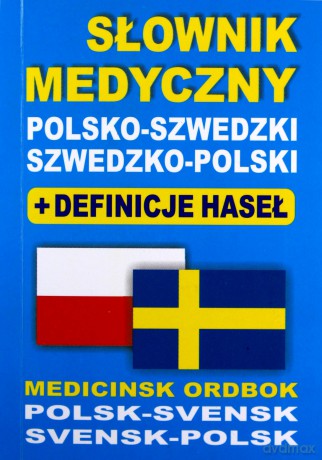 Słownik medyczny polsko-szwedzki, szwedzko-polski + definicje haseł [KSIĄŻKA]