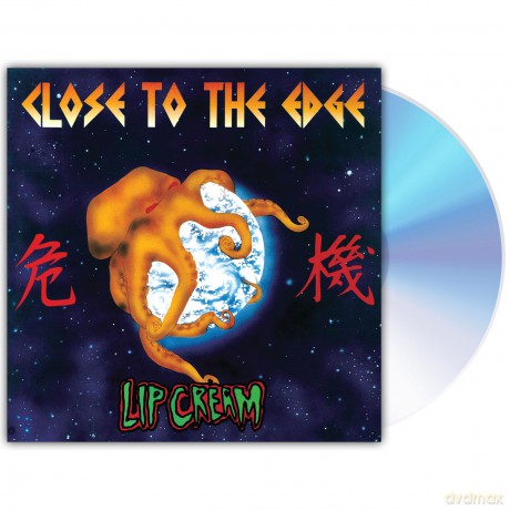 Lip Cream: Close To The Edge [CD]