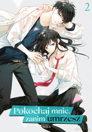 Pokochaj mnie, zanim umrzesz. (Tom 2) - sora [KOMIKS]