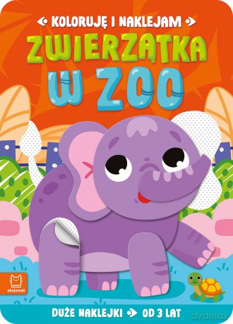 Zwierzątka w zoo. Duże naklejki od 3 lat. Koloruję i naklejam - Anna Podgórska [KSIĄŻKA]