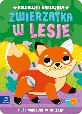 Zwierzątka w lesie. Duże naklejki od 3 lat. Koloruję i naklejam - Anna Podgórska [KSIĄŻKA]