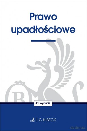 Prawo upadłościowe wyd. 41 [KSIĄŻKA]