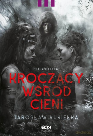 Tatuaże i krew. Kroczący wśród cieni - Jarosław Kukiełka [KSIĄŻKA]