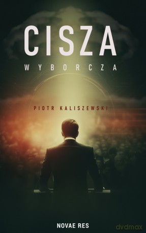 Cisza wyborcza - Piotr Kaliszewski [KSIĄŻKA]