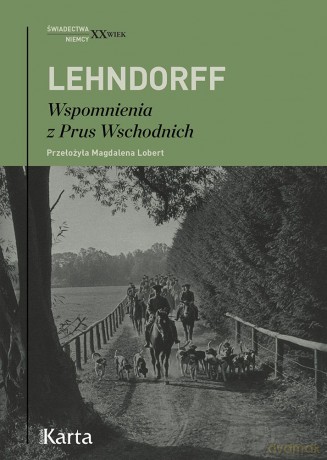 Wspomnienia z Prus Wschodnich - Hans von Lehndorf [KSIĄŻKA]
