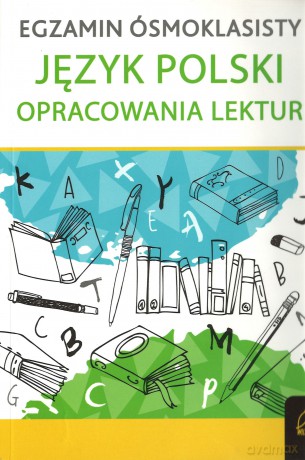 Arkusze egzaminacyjne dla ósmoklasisty Język polski - Agnieszka Harasimik [KSIĄŻKA]