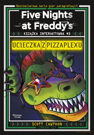 Ucieczka z Pizzaplexu. Five Nights at Freddy's. Książka interaktywna #3 - Cawthon Scott, Ely Lyndsay [KSIĄŻKA]
