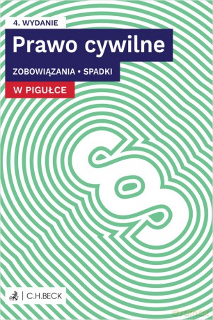 Prawo cywilne w pigułce. Zobowiązania. Spadki + testy online wyd. 4 [KSIĄŻKA]