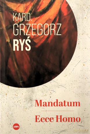 Mandatum. Ecce Homo - Grzegorz Ryś [KSIĄŻKA]