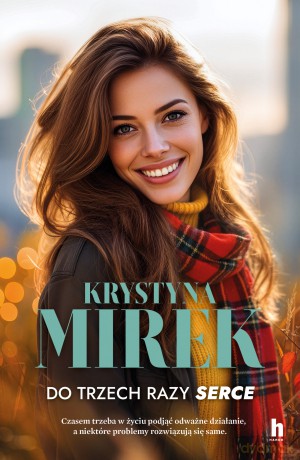 Do trzech razy serce - Krystyna Mirek [KSIĄŻKA]