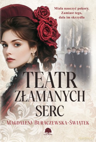 Teatr złamanych serc - Magdalena Buraczewska-Swiątek [KSIĄŻKA]