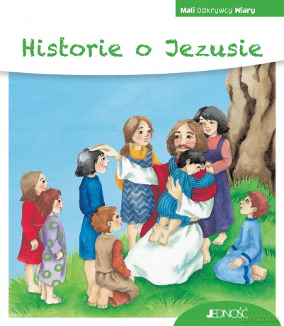 Historie o Jezusie. Mali Odkrywcy Wiary - Cordula Janusch [KSIĄŻKA]