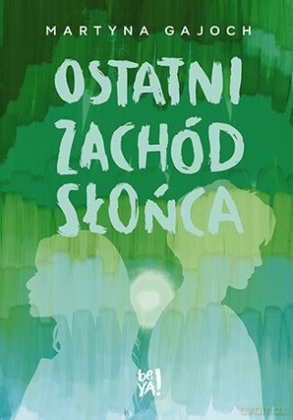 Ostatni zachód słońca - Martyna Gajoch [KSIĄŻKA]